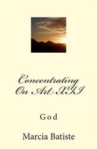 Concentrating On Art XII: God