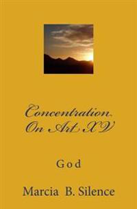 Concentration On Art XV: God