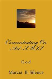 Concentrating On Art XVII: God