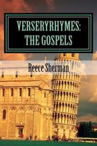 VerseryRhymes: The Gospels: The Gospels in Rhyme