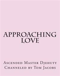 Approaching Love