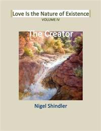 Volume IV: Love Is the Nature of Existence