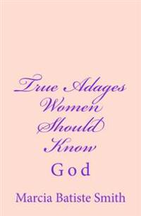 True Adages Women Should Know