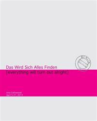 Das Wird Sich Alles Finden: Everything Will Turn Out All Right