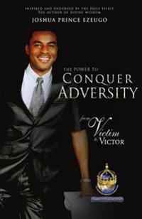 The Power To Conquer Adversity