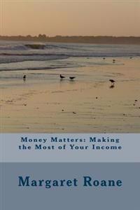 Money Matters: Making the Most of Your Income