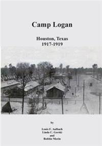 Camp Logan: Houston, Texas 1917-1919