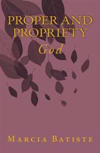 Proper and Propriety: God