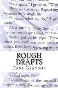 Rough Drafts: The Collected Stories of Dane Grannon