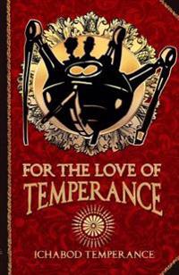 For the Love of Temperance