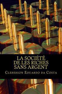 La Societe De Les Riches Sans Argent