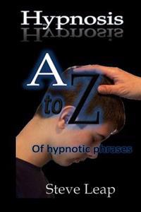Hypnosis: The A to Z of hypnotic words and phrases