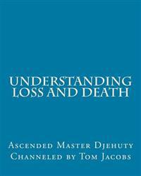 Understanding Loss and Death (Large Print Edition)