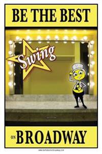 Be the best SWING on Broadway: Be the best SWING on Broadway