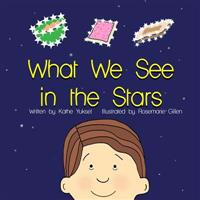 What We See in the Stars