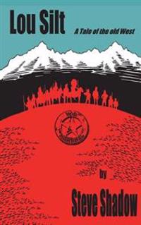 Lou Silt: A Tale of the Old West
