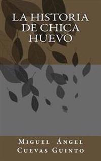 La historia de Chica Huevo