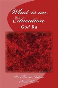 What is an Education: God Ra