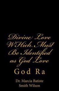 Divine Love Which Must Be Identified As God Love
