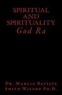 Spiritual and Spirituality: God Ra