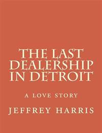 The Last Dealership in Detroit