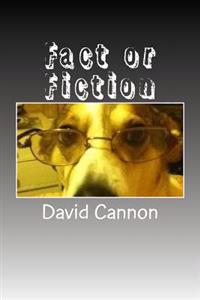 Fact or Fiction: Money, Technology, Governments and Much More