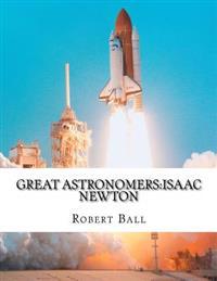 Great Astronomers: Isaac Newton