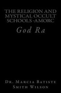 The Religion and Mystical Occult Schools-Amorc