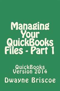 Managing Your QuickBooks Files - Part 1: QuickBooks Version 2014