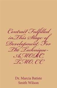 Contract Fulfilled Inthis Stage of Development for the Technique-amorc, Tmo, Cc