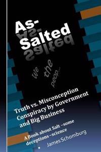 As-Salted: Conspiracy by Government and Big Business