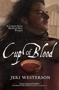 Cup of Blood a Medieval Noir