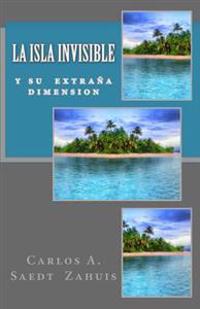 La Isla Invisible: Y su extraña dimension