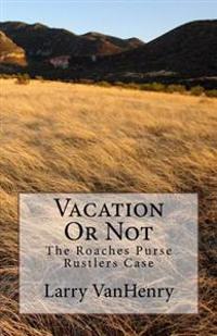 Vacation Or Not: The Roaches Purse Ructlers Case