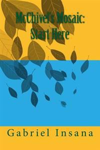 McChivel's Mosaic: Start Here