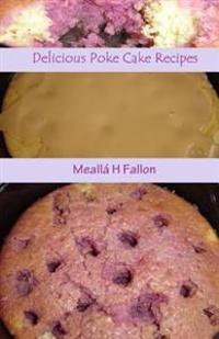 Delicious Poke Cake Recipes