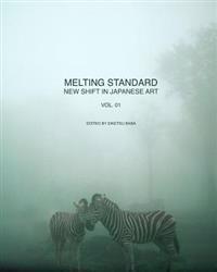Melting Standard: New Shift in Japanese Art Vol. 01