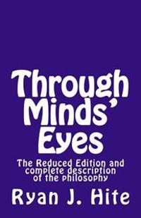Through Minds Eyes - Reduced Edition: and the complete description of the covenant and philosophy
