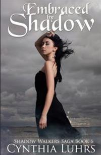 Embraced by Shadow