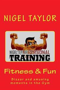 Fitness and fun - Bizaar & amusing moments in the gym