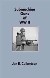 Submachine Guns of Wwii