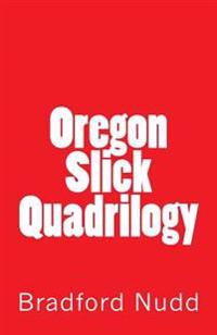 Oregon Slick Quadrilogy