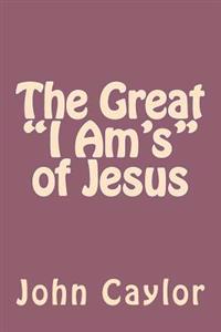 The Great "I Am's" of Jesus