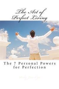 The Art of Perfect Living