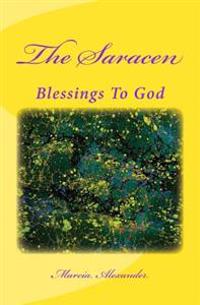 The Saracen: Blessings To God