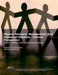 Human Resource Management And Industrial Relation: Ghana's Perspective
