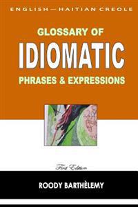 English-Haitian Creole Glossary of Idiomatic Phrases & Expressions