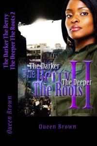 The Darker the Berry the Deeper the Roots