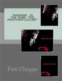 Whisphers In The dark- Phantom's Lullaby