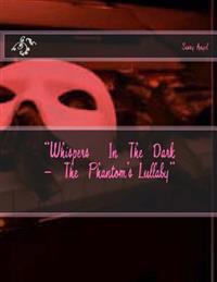 Whisphers In The Dark- Phantom's lullaby